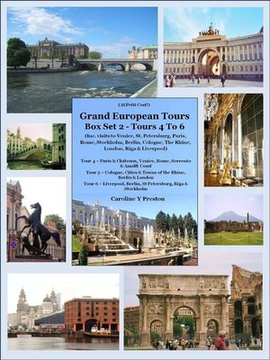 cover image of Grand European Tours Box Set 2 – Tours 4 to 6 (Inc. visits to Venice, St. Petersburg, Paris, Rome, Stockholm, Berlin, Cologne, the Rhine, London, Riga & Liverpool)
